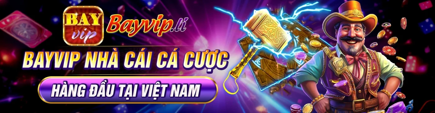 bayvip nhà cái cá cược hàng đầu tại việt nam