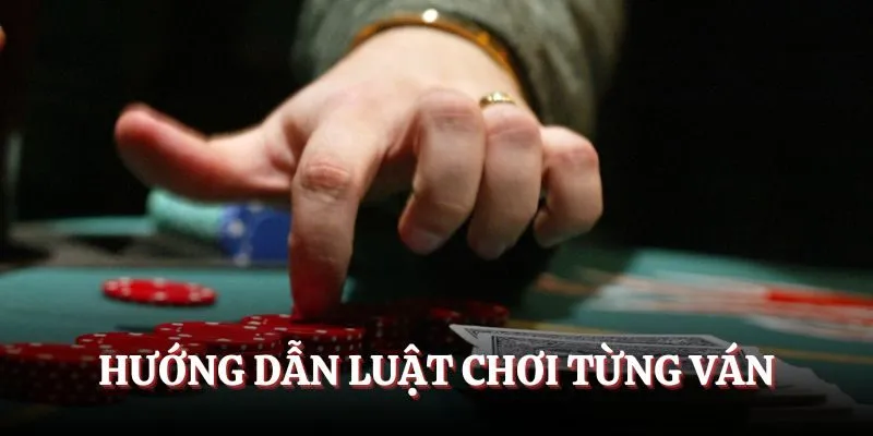 Hướng dẫn luật chơi từng ván