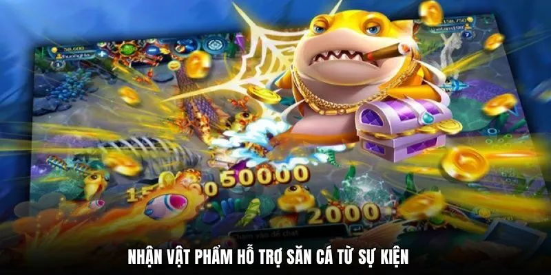 Nhận vật phẩm hỗ trợ săn cá từ sự kiện